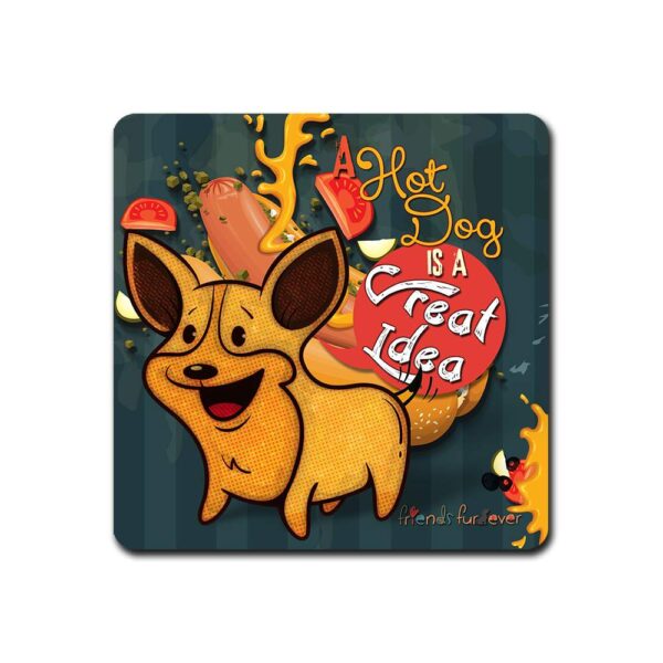 A Hot Dog is a Great Idea Coaster