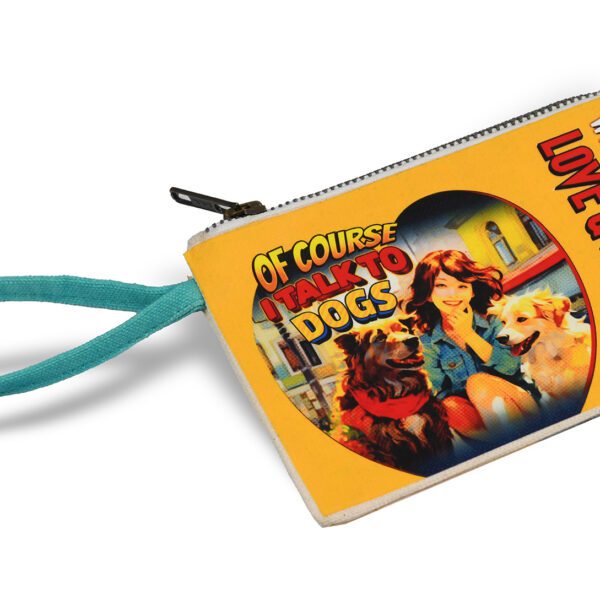 I talk to Dogs Zipper Pouch