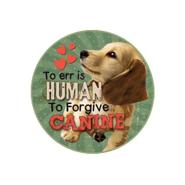 To err is Human, To forgive Canine Magnet